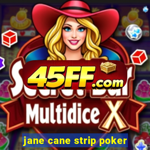 jane cane strip poker